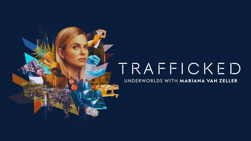 Trafficked: Underworlds With Mariana van Zeller